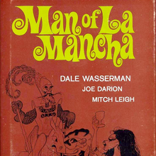 <cite>Man of La Mancha</cite> by Dale Wasserman, Joe Darion, Mitch Leigh